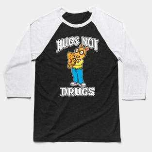 Arthur Hugs not drugs Baseball T-Shirt